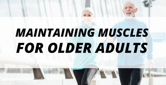 Maintaining Muscles For Older Adults