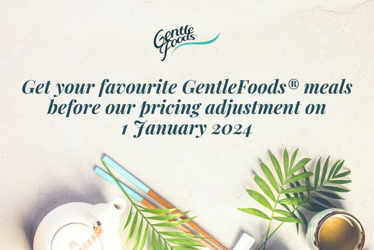 Get your favourite GentleFoods® meals before our pricing adjustment on 1 January 2024
